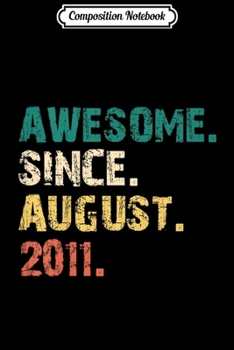 Composition Notebook: Kids Awesome Since August 2011 Vintage 8th Birthday Gift  Journal/Notebook Blank Lined Ruled 6x9 100 Pages