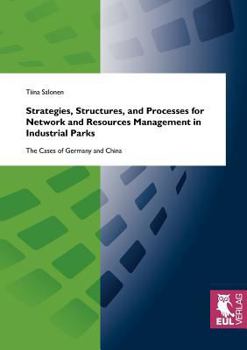 Paperback Strategies, Structures, and Processes for Network and Resources Management in Industrial Parks: The Cases of Germany and China Book