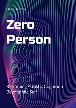 Paperback Zero Person: Reframing Autistic Cognition Beyond the Self Book