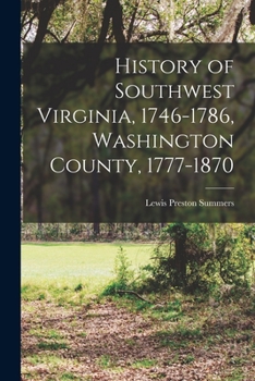 Paperback History of Southwest Virginia, 1746-1786, Washington County, 1777-1870 Book
