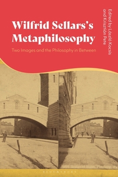 Wilfrid Sellars's Metaphilosophy: Two Images and the Philosophy in Between