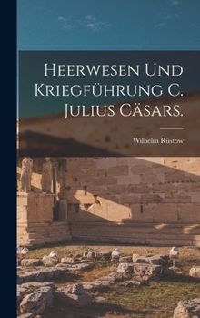 Hardcover Heerwesen und Kriegführung C. Julius Cäsars. [German] Book