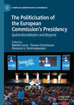 The Politicisation of the European Commission’s Presidency: Spitzenkandidaten and Beyond