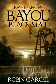 Blackmail - Book #6 of the Bayou