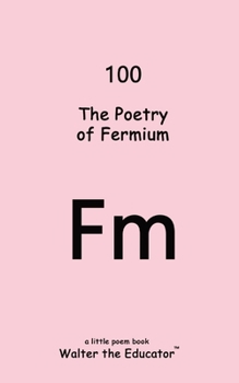 Paperback The Poetry of Fermium Book