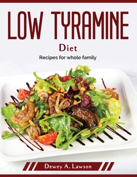 Paperback Low Tyramine Diet: Recipes for whole family Book