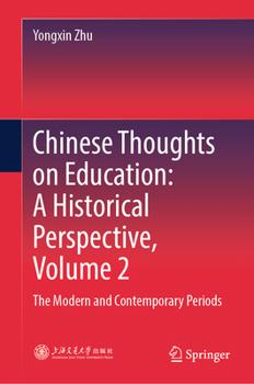 Chinese Thoughts on Education: A Historical Perspective, Volume 2: The Modern and Contemporary Period