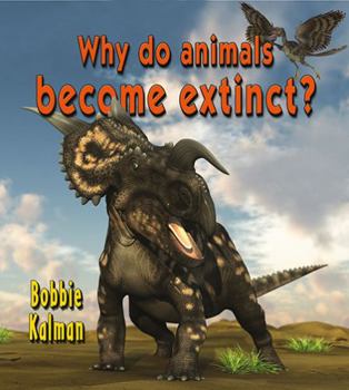 Library Binding Why Do Animals Become Extinct? Book