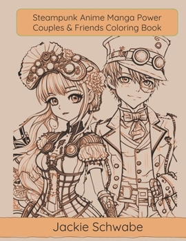 Paperback Steampunk Anime Manga Power Couples & Friends Coloring Book