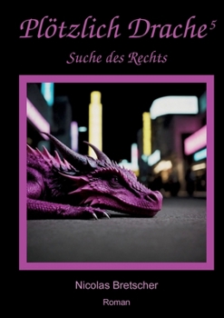 Paperback Plötzlich Drache 5: Suche des Rechts [German] Book