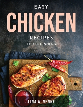 Paperback Easy Chicken Recipes: For Beginners Book