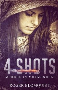 4 Shots: Murder in Mormondom.