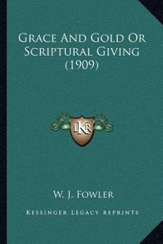 Paperback Grace And Gold Or Scriptural Giving (1909) Book
