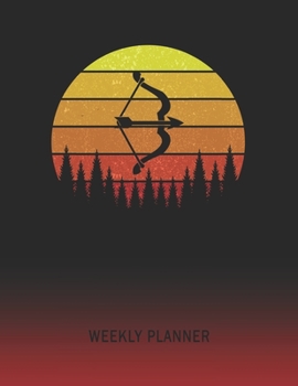 Weekly Planner: Archery Athlete | 2020 - 2021 | Plan Weeks for 1 Year | Retro Vintage Sunset Cover | January 20 - December 20 | Planning Organizer ... | Plan Days, Set Goals & Get Stuff Done