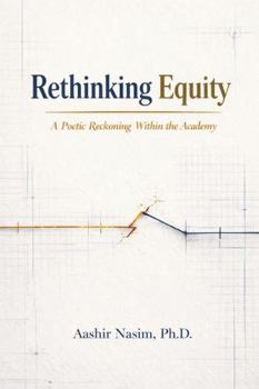 Paperback Rethinking Equity: A Poetic Reckoning Within the Academy Book