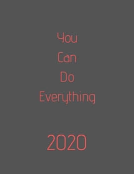 2020 You Can Do Everything: Organize your work, achieve your goals in 2020, 2020 planner, 2020 calendar, office gift