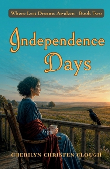 Independence Days: Where Lost Dreams Awaken - Book Two