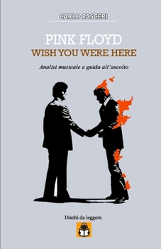 Paperback Pink Floyd - Wish You Were Here (Dischi da leggere): Analisi musicale e guida all'ascolto [Italian] Book