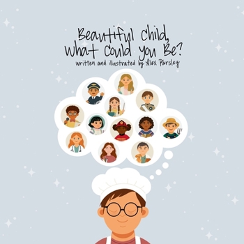Paperback Beautiful Child, What Could You Be? Book
