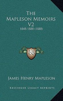 Paperback The Mapleson Memoirs V2: 1848-1888 (1888) Book