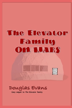 Paperback The Elevator Family On Mars Book
