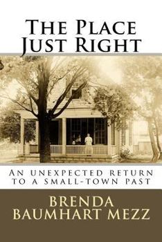 Paperback The Place Just Right: An Unexpected Return to a Small-Town Past Book