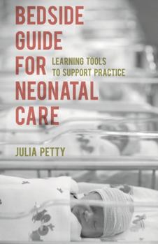 Paperback Bedside Guide for Neonatal Care: Learning Tools to Support Practice Book