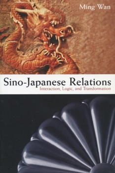 Paperback Sino-Japanese Relations: Interaction, Logic, and Transformation Book