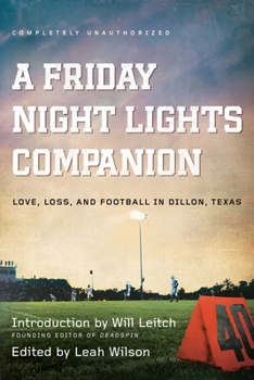 Paperback A Friday Night Lights Companion: Love, Loss, and Football in Dillon, Texas Book