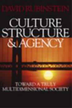 Paperback Culture, Structure and Agency: Toward a Truly Multidimensional Sociology Book