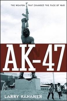 Hardcover Ak-47: The Weapon That Changed the Face of War Book
