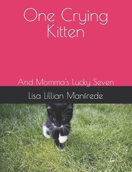 Paperback One Crying Kitten: And Momma's Lucky Seven Book