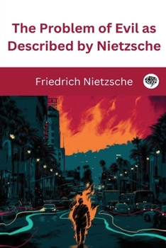 Paperback The Problem of Evil as Described by Nietzsche Book