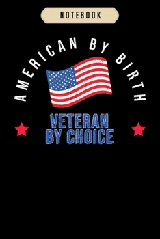 Notebook: American by birth veteran by choice Notebook-6x9(100 pages)Blank Lined Paperback Journal For Student, kids, women, girls, boys, men, birthday gifts-Veterans day gifts notebook