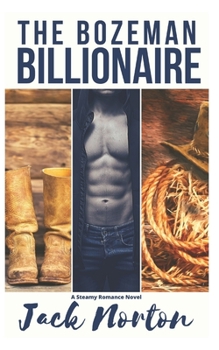 Paperback The Bozeman Billionaire: A Billionaire Cowboy Western Steamy Romance Novel Book