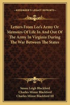 Paperback Letters From Lee's Army Or Memoirs Of Life In And Out Of The Army In Virginia During The War Between The States Book