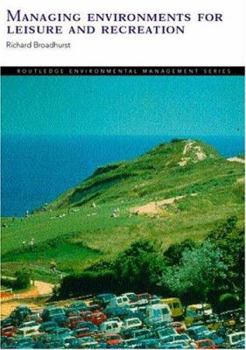 Paperback Managing Environments for Leisure and Recreation Book
