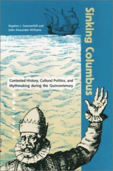 Hardcover Sinking Columbus: Contested History, Cultural Politics, and Mythmaking During the Quince Book