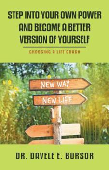 Paperback Step into Your Own Power and Become a Better Version of Yourself: Choosing a Life Coach Book