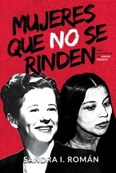 Paperback Mujeres que no se rinden: Dos historias de amor propio [Spanish] Book