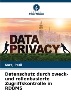 Paperback Datenschutz durch zweck- und rollenbasierte Zugriffskontrolle in RDBMS [German] Book