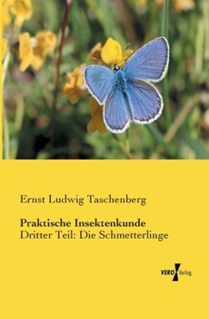 Paperback Praktische Insektenkunde: Dritter Teil: Die Schmetterlinge [German] Book