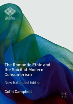 Paperback The Romantic Ethic and the Spirit of Modern Consumerism: New Extended Edition Book