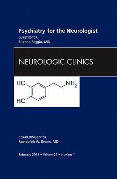 Hardcover Psychiatry for the Neurologist, an Issue of Neurologic Clinics: Volume 29-1 Book