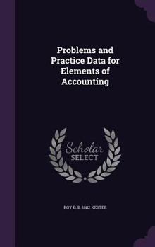 Hardcover Problems and Practice Data for Elements of Accounting Book