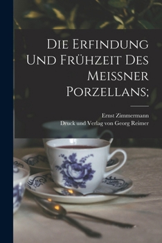Paperback Die Erfindung und Frühzeit des Meissner Porzellans; [German] Book