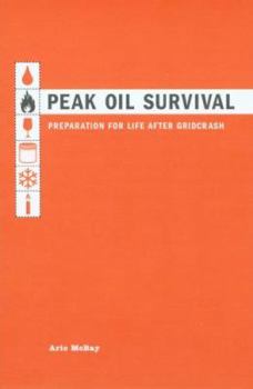 Paperback Peak Oil Survival: Preparation for Life After Gridcrash Book