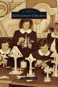 Lithuanian Chicago - Book  of the Images of America: Illinois