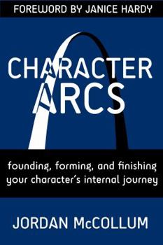 Paperback Character Arcs: Founding, forming and finishing your character's internal journey (Writing Craft) Book