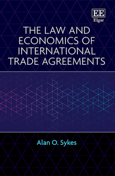 Hardcover The Law and Economics of International Trade Agreements Book